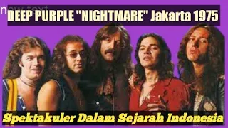 DEEP PURPLE “NIGHTMARE” SENAYAN  1975 ; ( KONSER ROCK SPEKTAKULER DALAM SEJARAH INDONESIA)