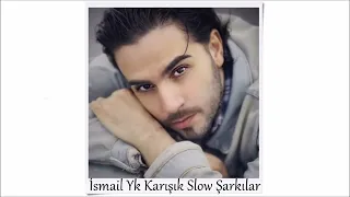 İsmail Yk Karışık Slow Şarkılar