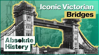 How The Victorians Built Impossible Bridges | How The Victorians Built Britain