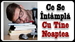 Ce Se Întâmplă Cu Tine Noaptea