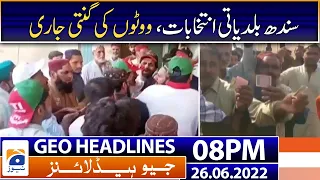 Geo News Headlines 8 PM | Sindh Local Government Election 2022 | 26 June 2022