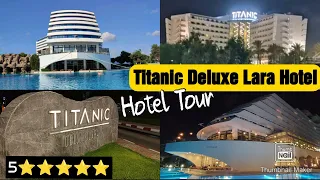 Titanic Deluxe Lara Hotel - Tour Review Explore - 5⭐⭐⭐⭐⭐ All inclusive - Turkey Antalya 2023 🇹🇷