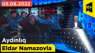 Aydınlıq Eldar Namazovla - 05.06.2022