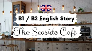INTERMEDIATE ENGLISH STORY 🌊 The Seaside Retreat ☕ B1 - B2 | Level 3 - 4 | BRITISH ENGLISH SUBTITLES