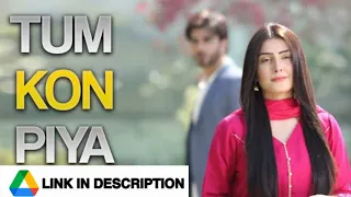 TUM KON PIYA | تم کون پیا | EPISODE 1-29 | LINK IN DESCRIPTION |