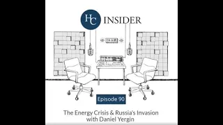 The Energy Crisis & Russia’s Invasion with Daniel Yergin