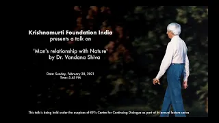 Krishnamurti Foundation India's Centre For Continuing Dialogue 2021Talk:   Dr. Vandana Shiva