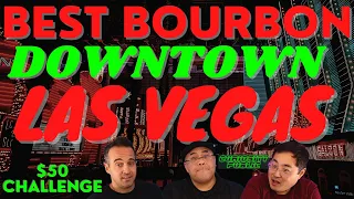 Vegas Bourbon! | Best Bourbon under $50 in Downtown Las Vegas! | A Curiosity Public Adventure