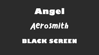 Aerosmith - Angel 10 Hour BLACK SCREEN Version