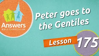 Peter Goes to the Gentiles | Answers Bible Curriculum: Lesson 175