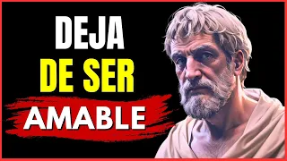 8 maneras en que LA AMABILIIDAD ARRUINARÁ TU VIDA | Aprende a decir NO | ESTOICISMO