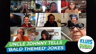 Uncle Johnny Tells 'Bald Themed' Jokes For Froggy And Elvis | Elvis Duran Exclusive