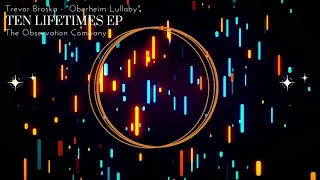 Oberheim Lullaby (Audio) - Trevor Broska | Ten Lifetimes EP | Futuresonic Entertainment
