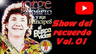 Jorge Alberto y sus Príncipes - El show del recuerdo Vol. 01 - Enganchados