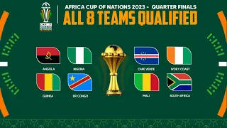 Africa Cup Of Nations 2023 Quarter - Finals : All Teams Qualified | Afcon 2024