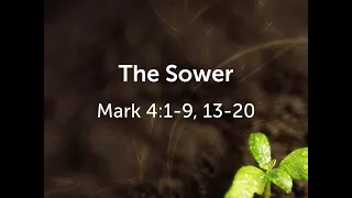 Mark 4:1-9; 13-20 (The Sower)