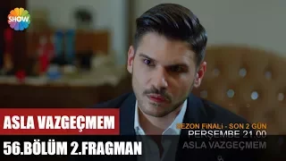 Asla Vazgeçmem 56.Bölüm 2.Fragman (Sezon Finali) ᴴᴰ