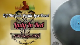 DJ Utol | Pacific Love Band - Lady In Red (SWC REMIX 2024) | [ZokemA_BoomBastic_Muzik]