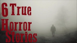 6 True Horror Stories