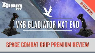 VKB GLADIATOR NXT EVO Space Combat Grip Premium Review