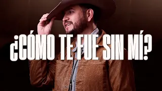 Eden Muñoz - ¿CÓMO TE FUE SIN MÍ? (LETRA)