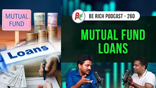Is it safe to take loan against the Mutual Funds? | Be Rich Podcast | Vinod Srinivasan |Arun Prasath