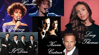 I will always love you by Whitney Houston, Il Divo, and Lucy Thomas Feat. Kevin Costner