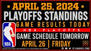 NBA PLAYOFFS STANDINGS TODAY as of APRIL 25, 2024 | GAME RESULTS TODAY | GAMES TOMORROW | APR. 26