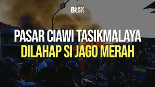 Kebakaran Hebat di Pasar Ciawi Tasikmalaya, Puluhan Kios Diduga Habis Dilahap Si Jago Merah