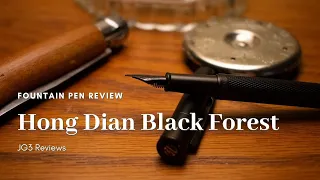 Hong Dian Black Forest Fountain Pen Review | One Smooth Operator