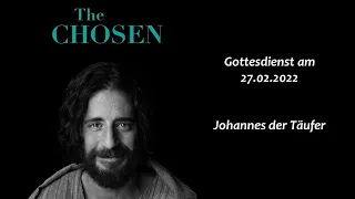 The Chosen 2 - "Johannes der Täufer" | Predigt am 27.02.2022 | Philippus Gemeinde