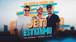 Kiko Chicabana  e Iguinho & Lulinha -  Jeito Estranho (Clipe Oficial)