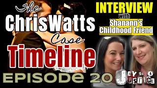 Shanann Watts Childhood Friend | Interview with Investigators | Bonus: Epi 20