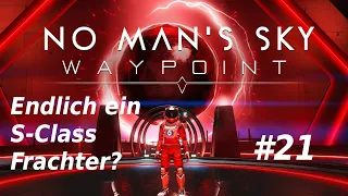 Bekommen wir ein S - Class Frachter ? |  No Man´s Sky 4.0  /  #21