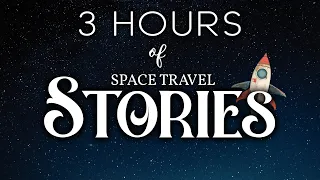 Cozy SPACE Travel Sleep Stories: 3 Hours of Continous Space Stories