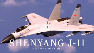 Shenyang J-11 - A Short History of the Chinese Air superitory jet fighter