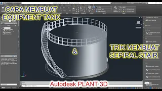 Cara Membuat Equipment Tank + Spiral Stairs Di Autodesk Plant 3D