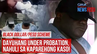 Black dollar/peso scheme – Dayuhang under probation, nahuli sa... | GMA Integrated Newsfeed