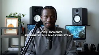 Building Consistency | Mindful Moments