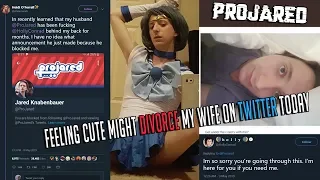 Projared: Feeling cute might Divorce My Wife on Twitter Today