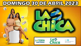 Resultado LA CHICA Loteria Nacional, DOMINGO 30 de abril de 2023 (EN VIVO)