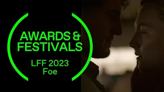 ScreenUK at The BFI London Film Festival – Foe