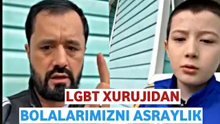 LGBT XURUJIDAN BOLALARIMIZNI ASRAYLIK /ABROR MUXTOR ALIY