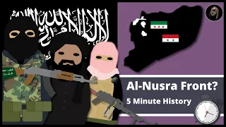 Who are the Al-Nusra Front (Jabhat al-Nusra)? | 5 Minute History Episode 13