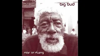 Big Bud - Fear Of Flying (CD1) 2005 [Full Album]