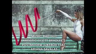 Nº 2 - BAD GUY-SCOTT BRADLEE'S POSTMODEM JUKEBOX FEAT ARIANA SAVALAS - RHYTHMIC GYMNASTIC CUT (1:30)