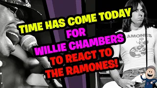 WILLIE CHAMBERS Reacts to THE RAMONES (Time Has Come Today) !