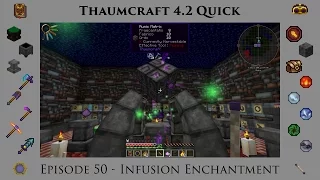 Thaumcraft Quick 4.2 E50 - Infusion Enchantment