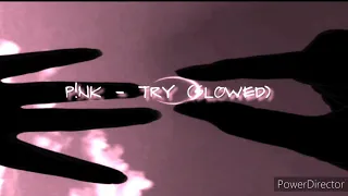 P!nk - Try ||slowed + reverb||