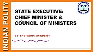 Chief Minister and Council of Ministers : State Executive | Indian Polity